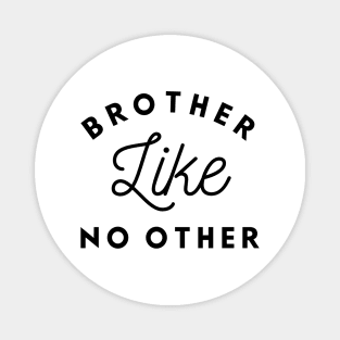 Brother Like No Other Magnet